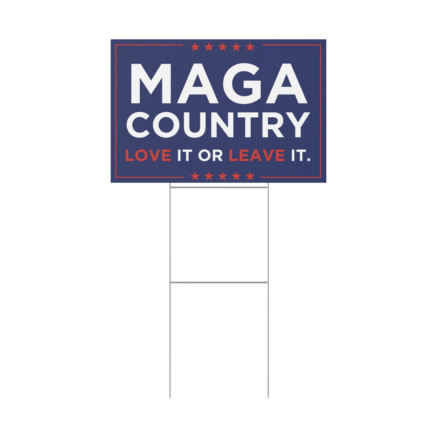 MAGA Country Love It Or Leave It Yard Sign