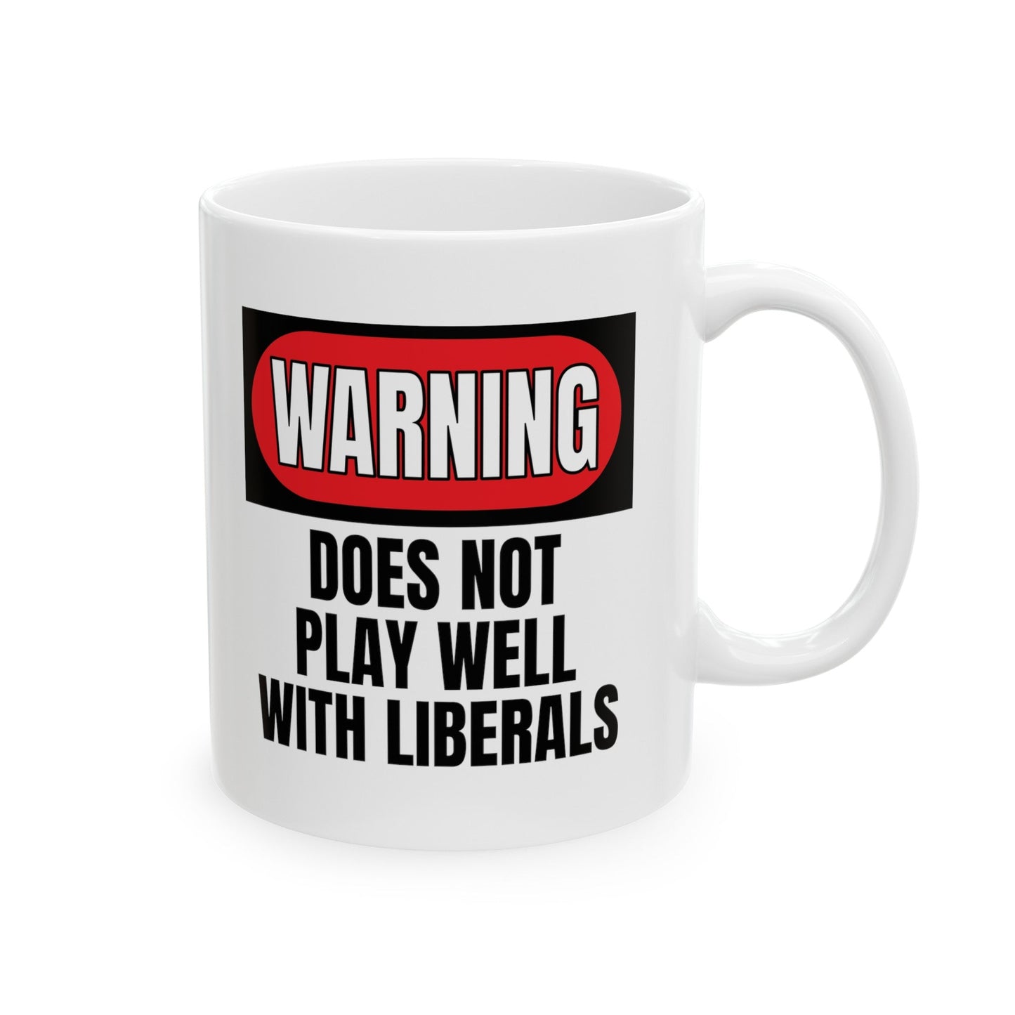 Does Not Play With Liberals Mug