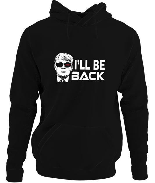 Trumpinator "I'll be Back" Hoodie